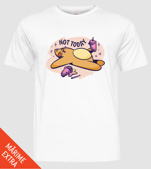 Not today model alb pe tricou