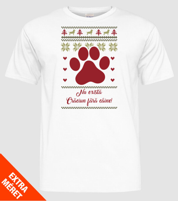 nu există Crăciun fără câine model alb pe tricou