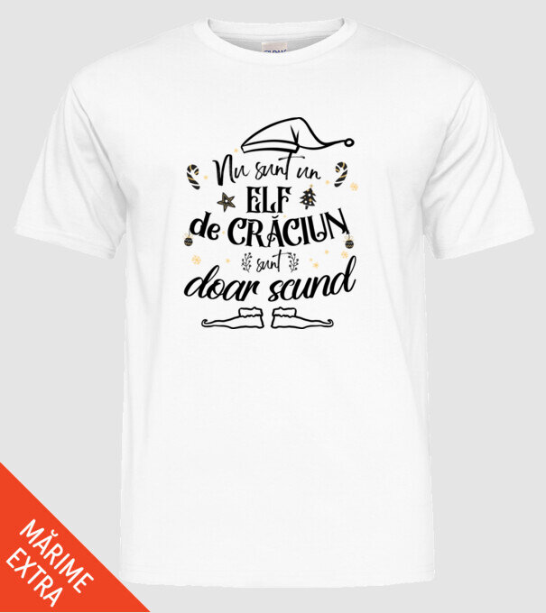 Nu sunt un elf de Crăciun, sunt doar scund ALB model alb pe tricou