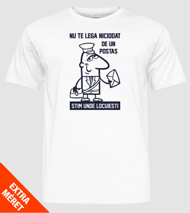 nu te lega niciodată de un poștaș. Știm unde locuiești model alb pe tricou