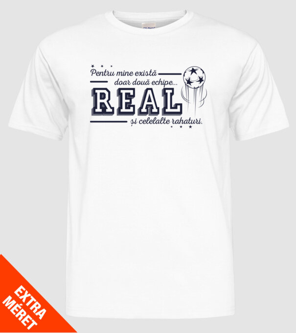 Pentru mine există doar două echipe, Real și celelalte rahaturi model alb pe tricou
