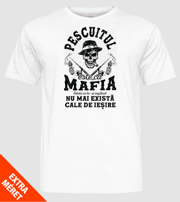 Pescuitul este ca mafia, odată ce te-ai implicat, nu mai există cale de ieșire model alb pe tricou