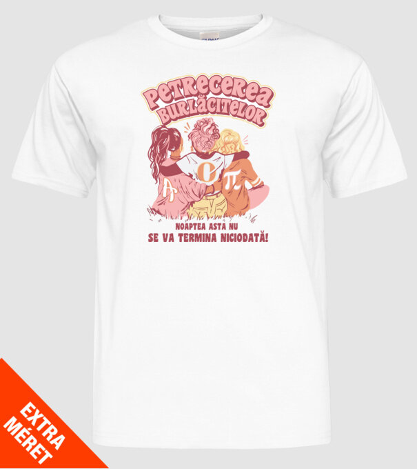 petrecerea burlăcitelor - noaptea asta nu se va termina niciodată! model alb pe tricou