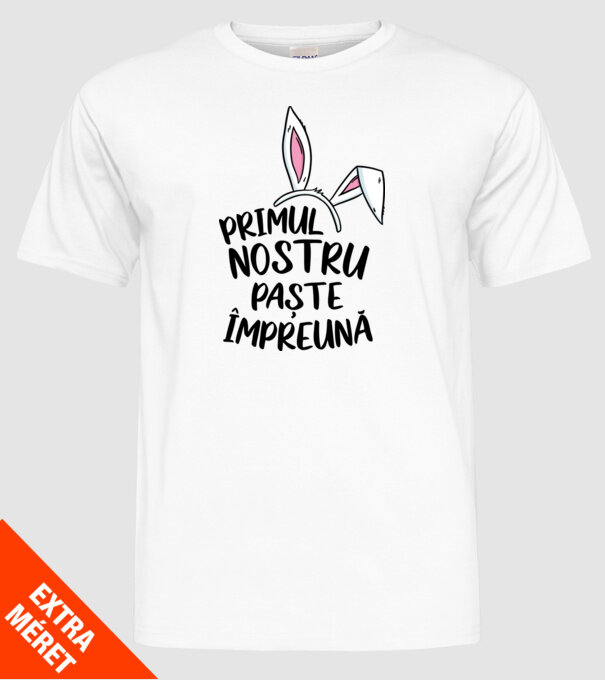 Primul nostru Paște împreună model alb pe tricou