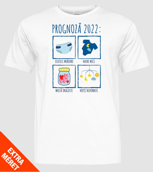 Prognoză 2022: scutece murdare, haine mici, multă dragoste, nopți nedormite model alb pe tricou