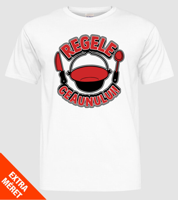 Regele - ceaunului! model alb pe tricou