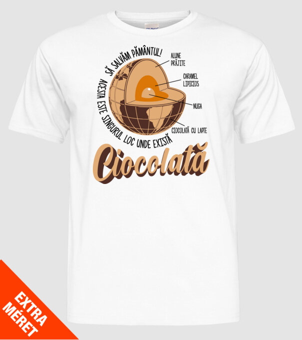 să salvăm Pământul! acesta este singurul loc unde există ciocolată - alune prăjite, caramel lipicios, nuga, ciocolată cu lapte model alb pe tricou
