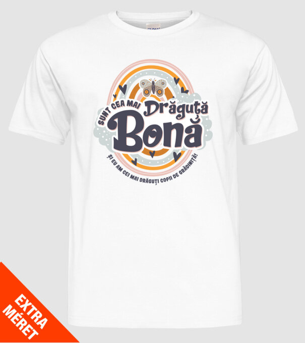 Sunt cea mai drăguță bonă! ... și eu am cei mai drăguți copii de grădiniță! model alb pe tricou