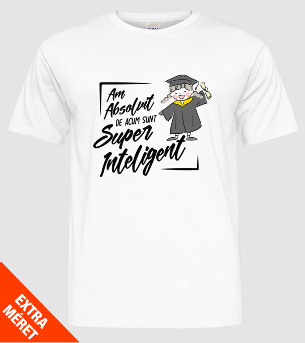 Sunt super inteligent model alb pe tricou