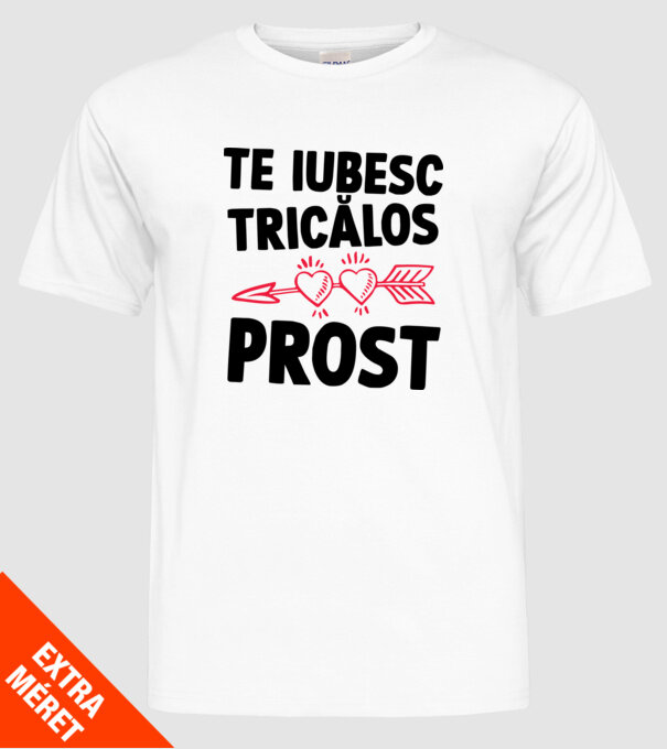 Te iubesc, ticălos prost model alb pe tricou