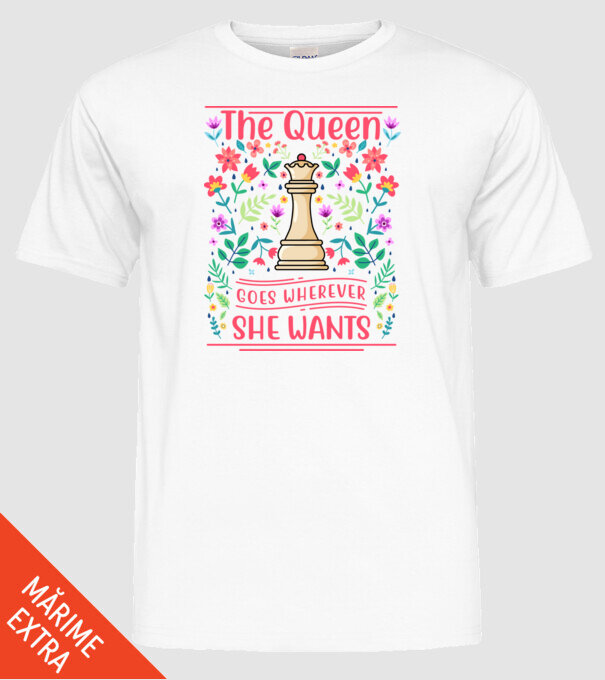 the queen goes wherever she wants model alb pe tricou