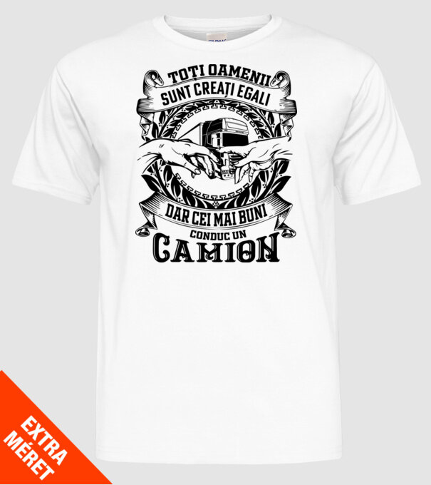 toți oamenii sunt creați egali, dar cei mai buni conduc un camion model alb pe tricou