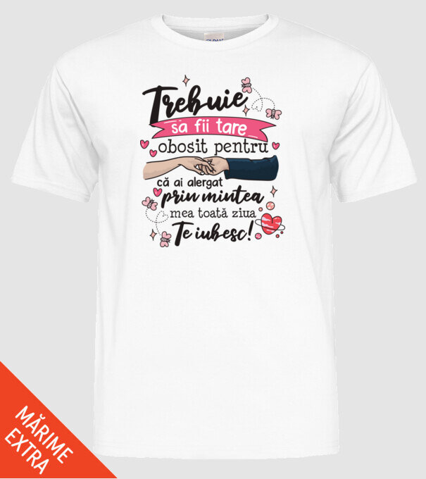 Trebuie sa fii tare obosită pentru  model alb pe tricou