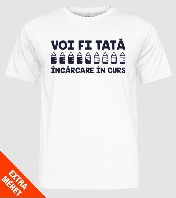 Voi fi tată - încărcare în curs model alb pe tricou