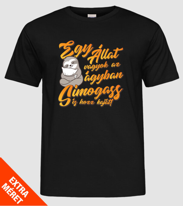 sunt un animal în pat, mângâie-mă și adu-mi mâncare! model negru pe tricou