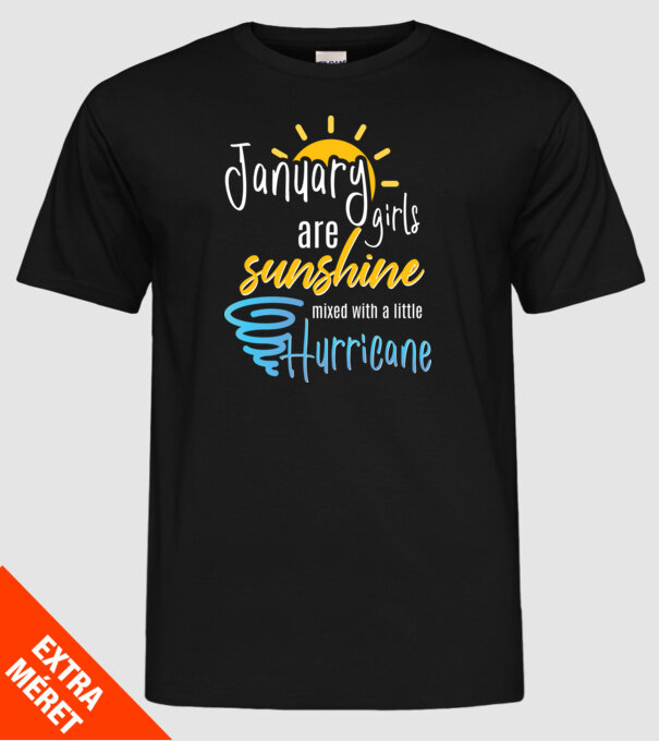 January Girls are Sunshine mixed with a little Hurricane model negru pe tricou