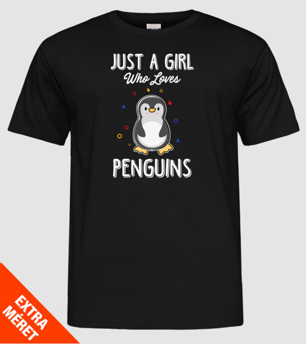 Just a girl who loves Penguins white model negru pe tricou