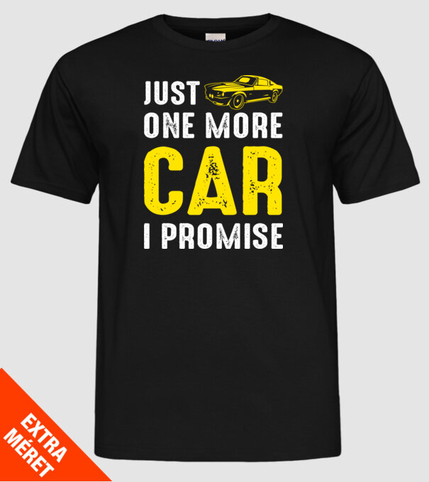 Just one more car I promise model negru pe tricou