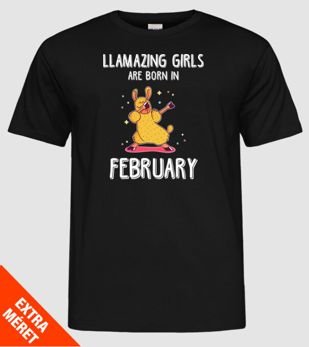 llamazing girls are born in february model negru pe tricou
