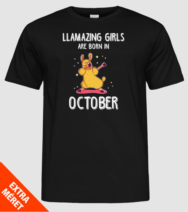 Llamazing girls are born in october model negru pe tricou