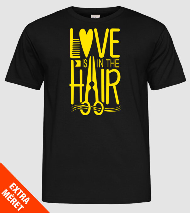 Love is in the hair model negru pe tricou