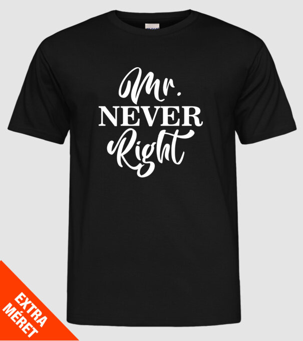 Mr never right model negru pe tricou