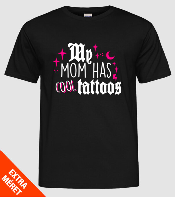 My mom has cool tattoos model negru pe tricou