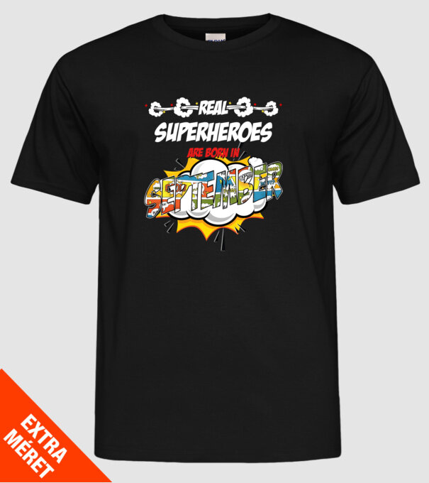 real superheroes are born in september model negru pe tricou