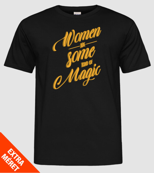 Women are magic model negru pe tricou