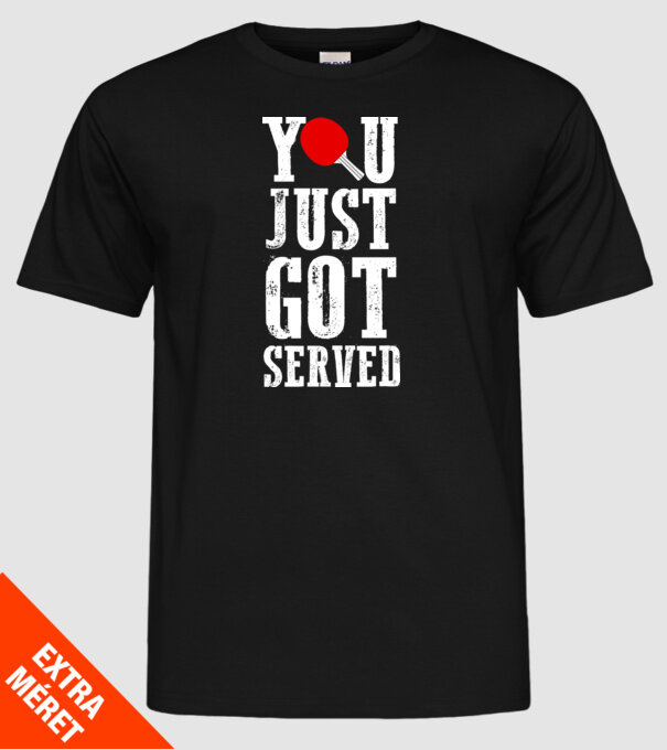 You just got served model negru pe tricou