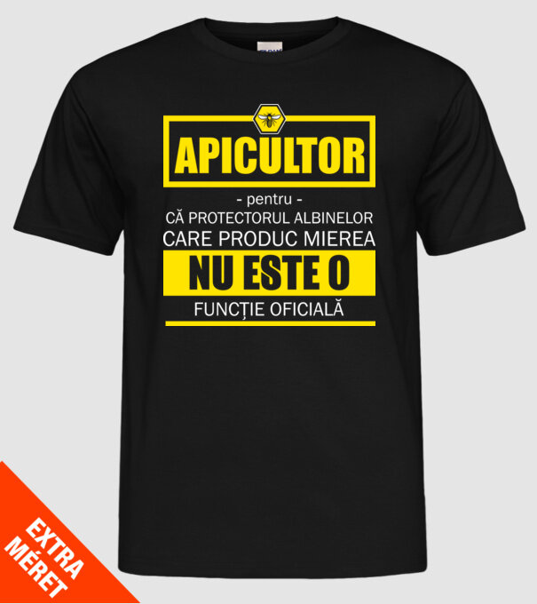 apicultor - pentru că protectorul albinelor care produc mierea nu este o funcție oficială model negru pe tricou