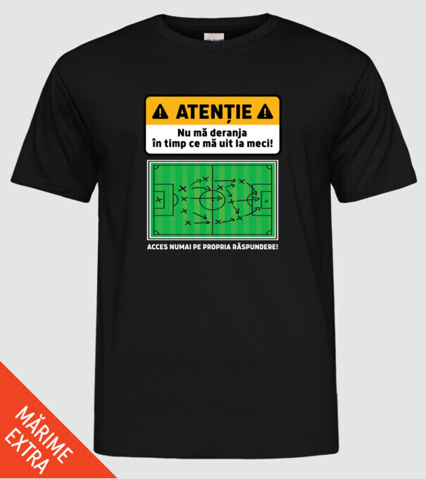 Atenție - Nu mă deranja, în timp ce mă uit la meci model negru pe tricou