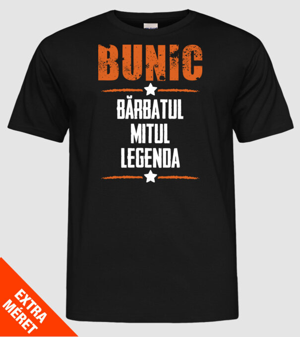 Bunic - bărbatul, mitul, legenda model negru pe tricou