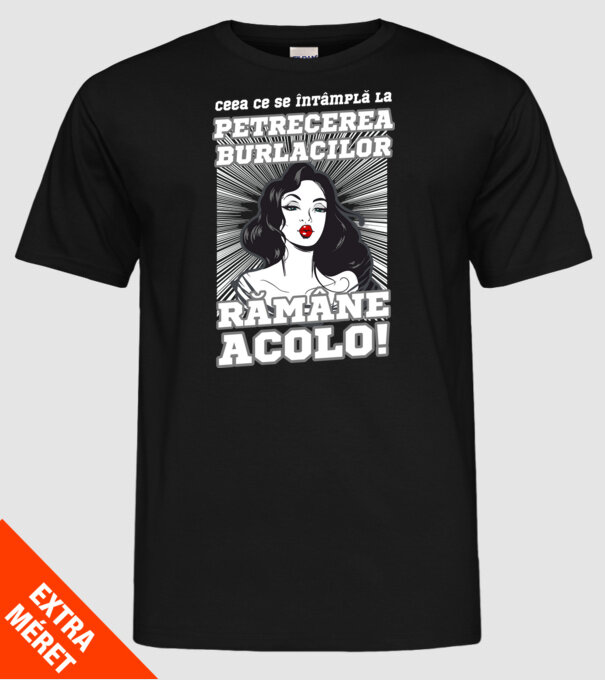 Ceea ce se întâmplă la petrecerea burlacilor rămâne acolo model negru pe tricou