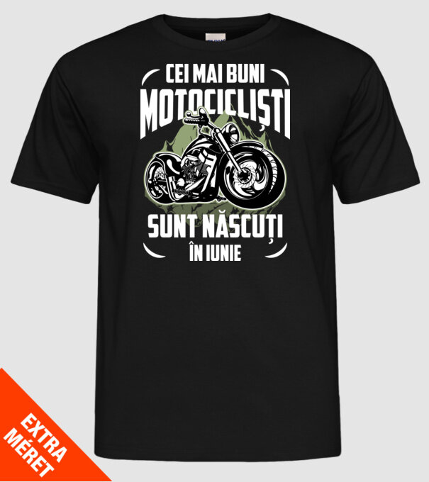 Cei mai buni motocicliști sunt născuți în Iunie model negru pe tricou