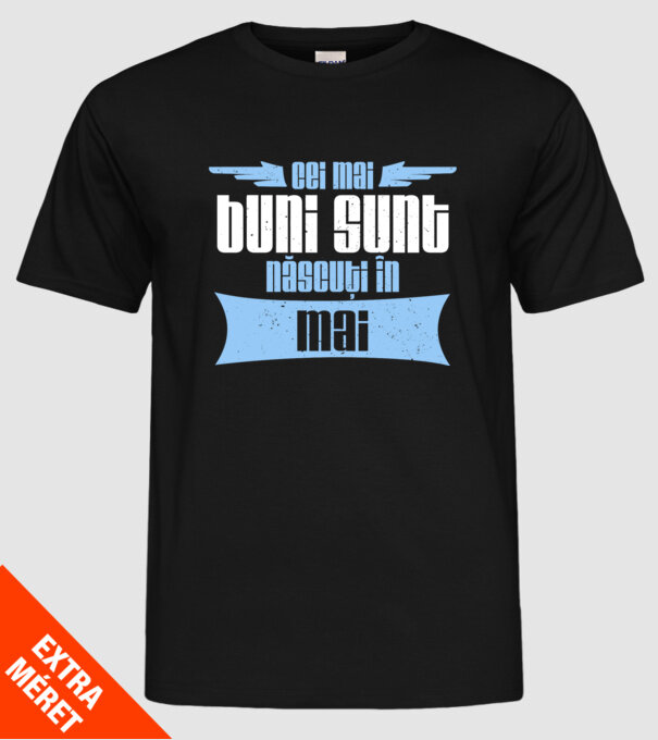 Cei mai buni sunt născuți în mai model negru pe tricou