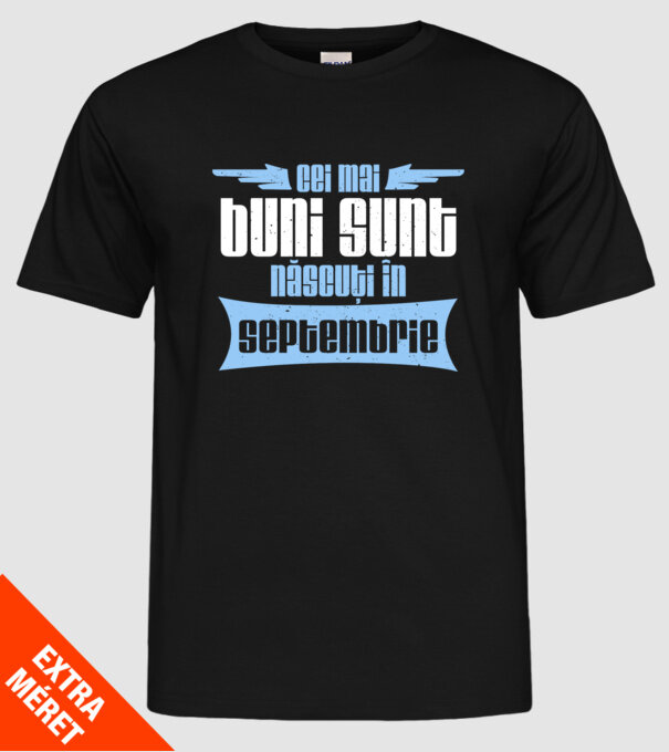 Cei mai buni sunt născuți în septembrie model negru pe tricou