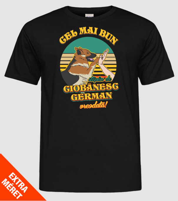 Cel mai bun stăpân de ciobănesc german vreodată! model negru pe tricou
