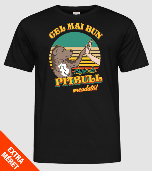 Cel mai bun stăpân de pitbull vreodată! model negru pe tricou