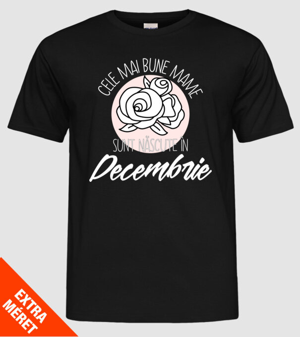 Cele mai bune mame sunt născute în Decembrie model negru pe tricou