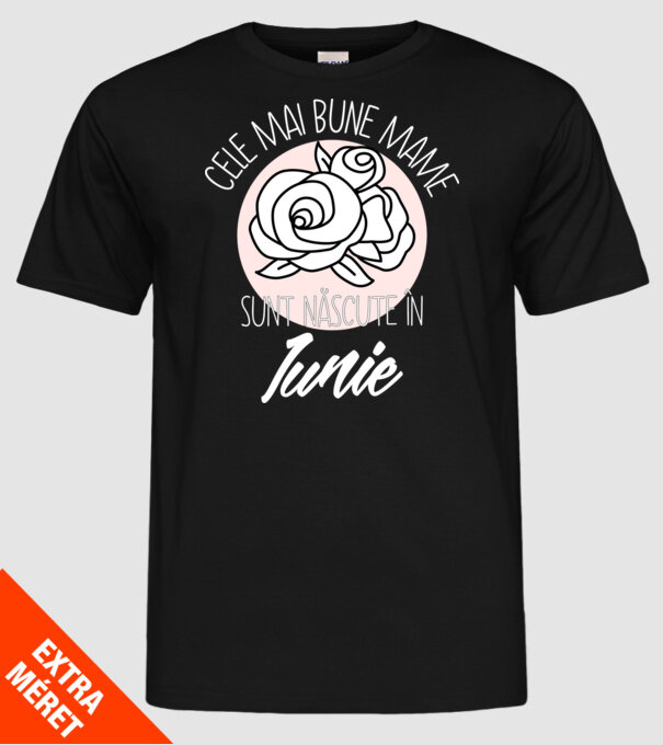 Cele mai bune mame sunt născute în Iunie model negru pe tricou