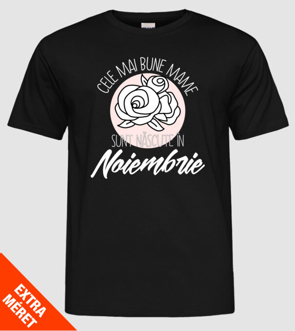 Cele mai bune mame sunt născute în Noiembrie model negru pe tricou