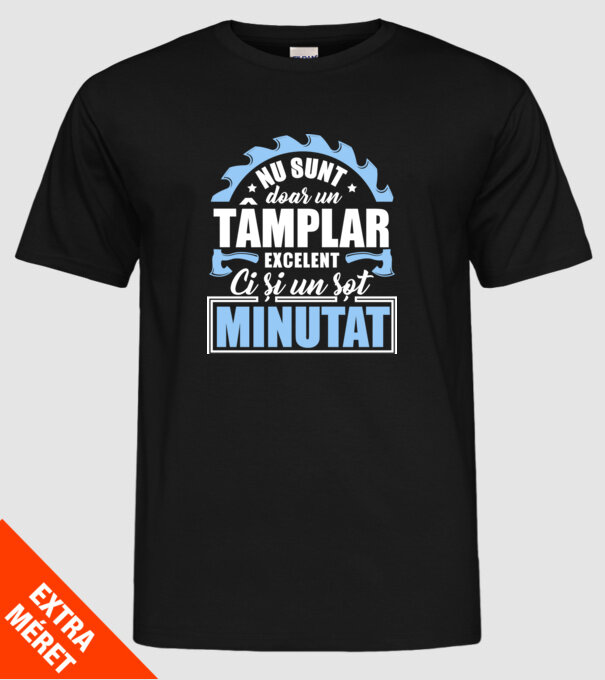 Nu sunt doar un tâmplar excelent, ci și un soț minunat! model negru pe tricou