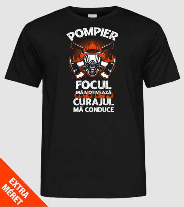 Focul mă motivează, curajul mă conduce Pompier model negru pe tricou