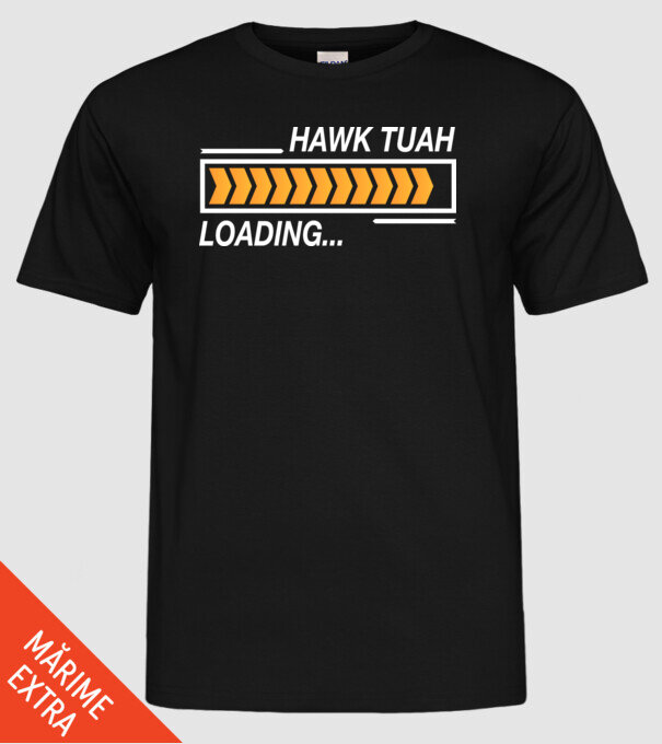 Hawk tuah loading model negru pe tricou