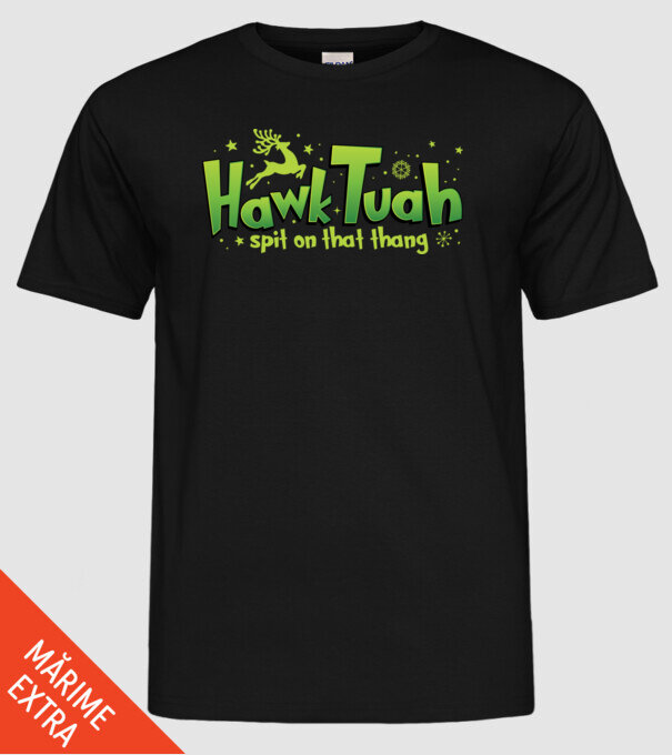 Hawk tuah xmas model negru pe tricou