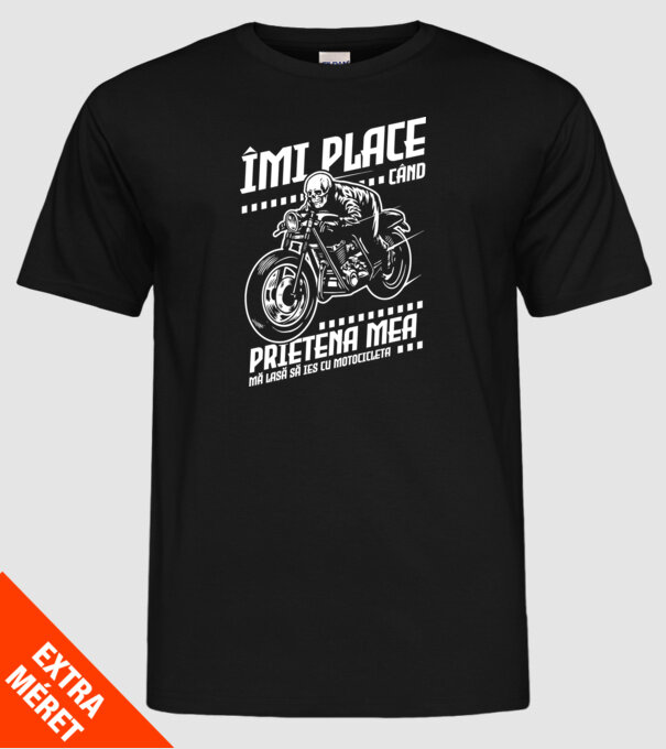 îmi place când prietena mea mă lasă să ies cu motocicleta model negru pe tricou