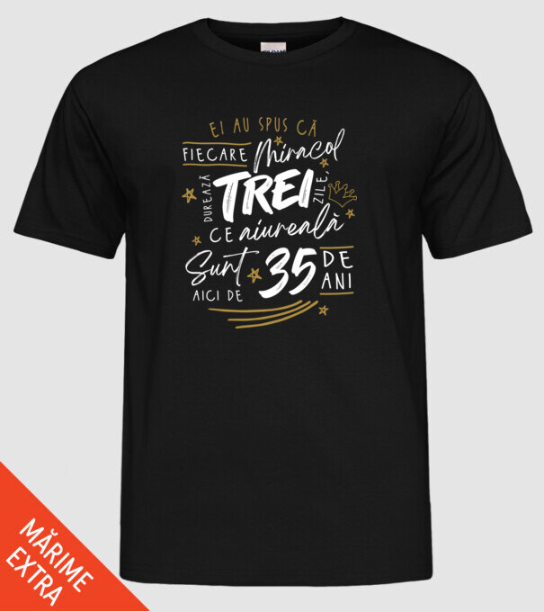 Miracol durează trei 35 de ani model negru pe tricou
