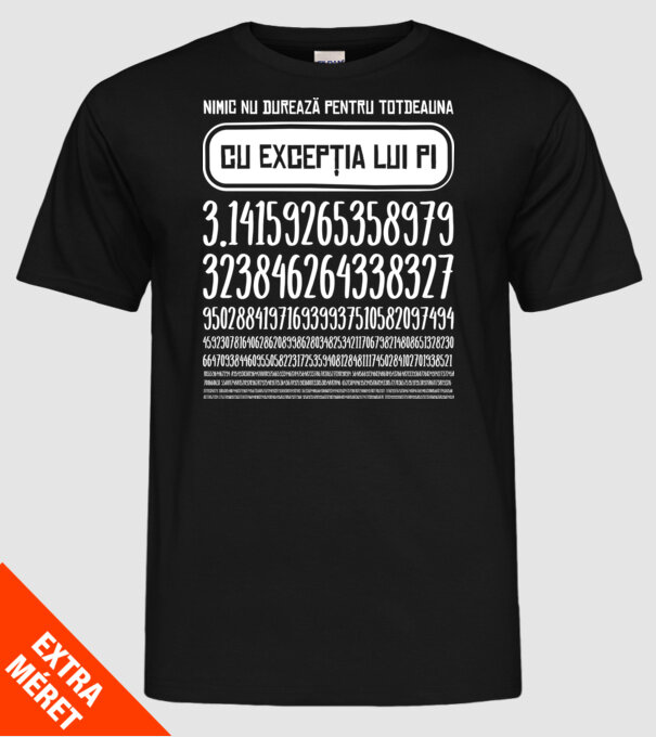 nimic nu durează pentru totdeauna, cu excepția lui pi model negru pe tricou