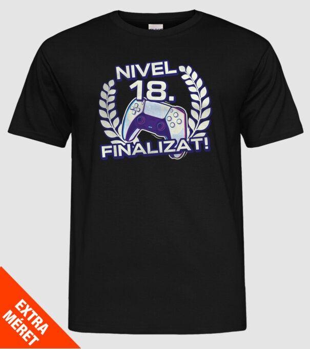 Nivel 18 finalizat! model negru pe tricou